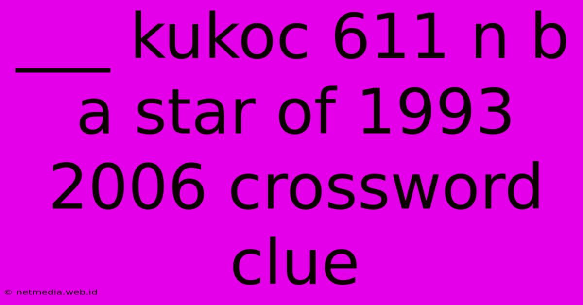 ___ Kukoc 611 N B A Star Of 1993 2006 Crossword Clue