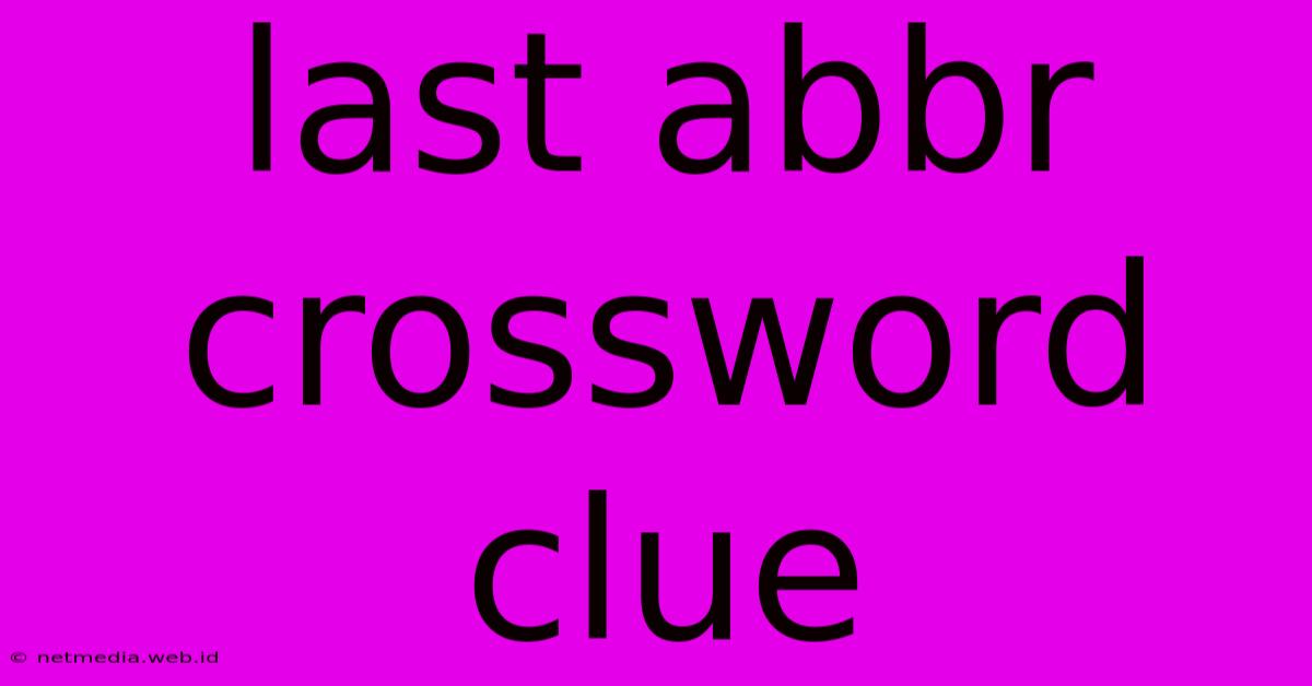 Last Abbr Crossword Clue