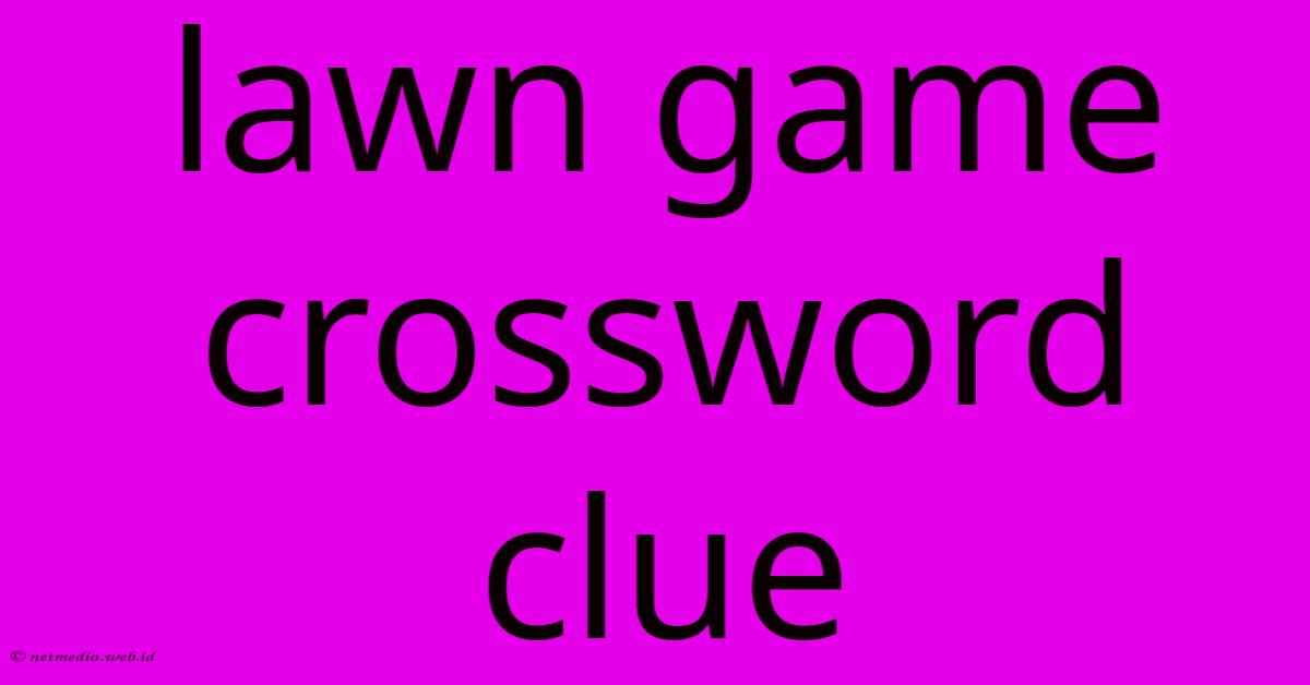 Lawn Game Crossword Clue