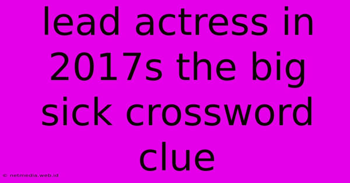 Lead Actress In 2017s The Big Sick Crossword Clue