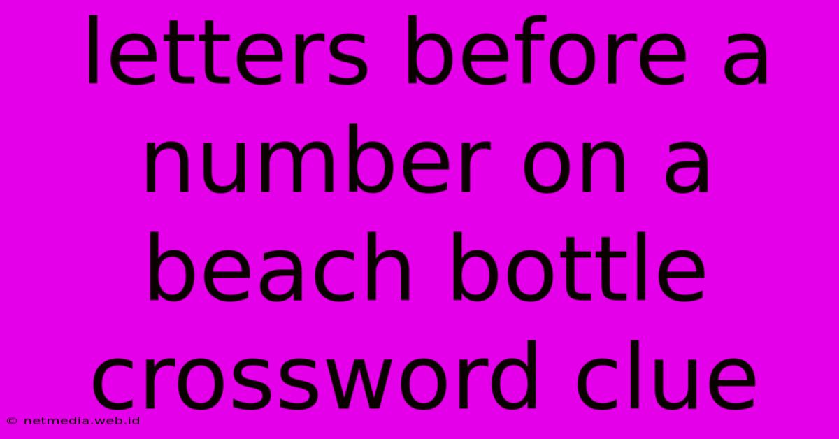 Letters Before A Number On A Beach Bottle Crossword Clue