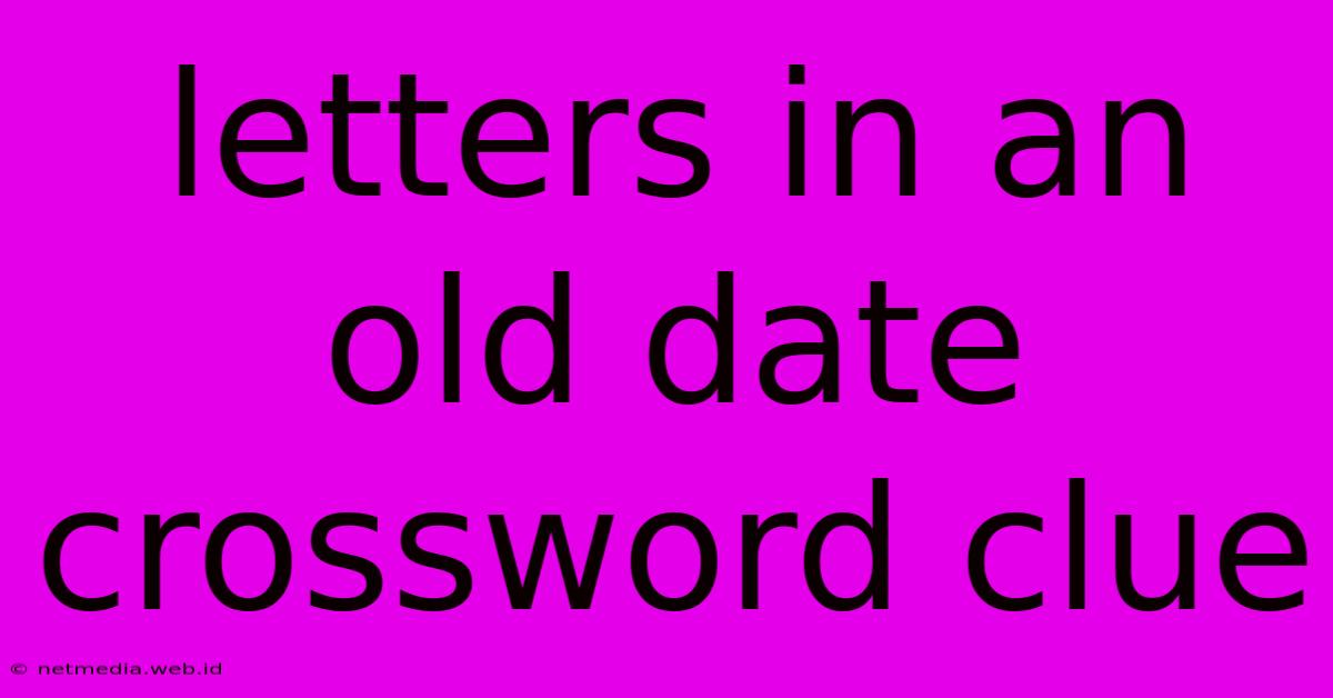 Letters In An Old Date Crossword Clue