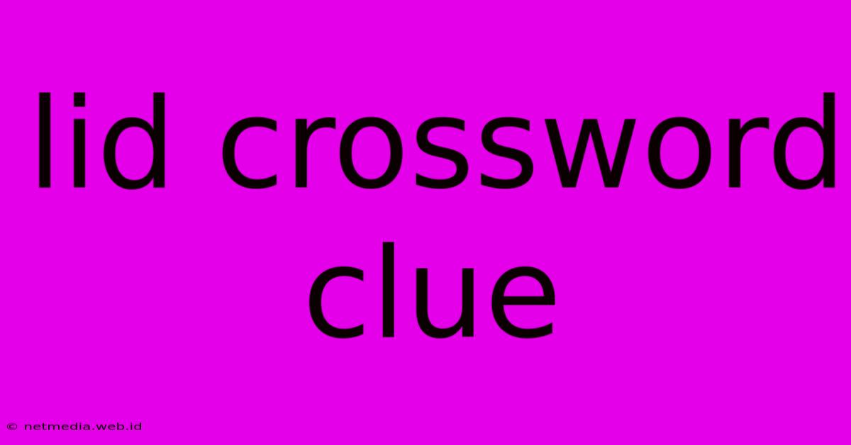 Lid Crossword Clue