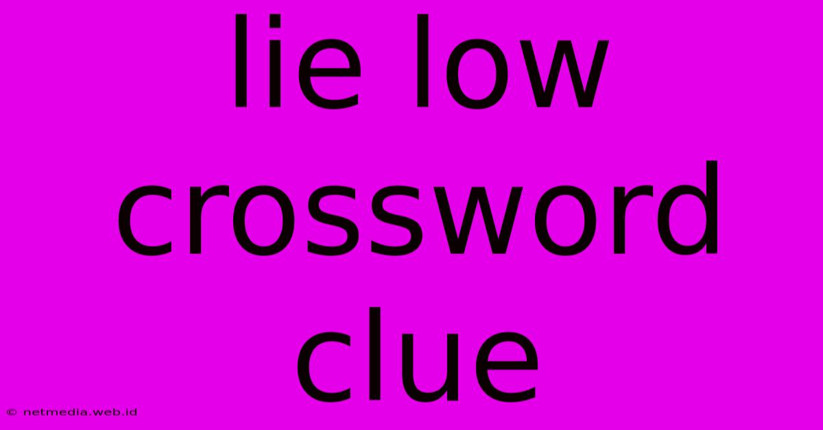 Lie Low Crossword Clue