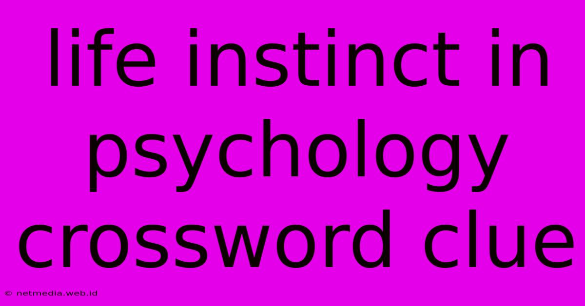 Life Instinct In Psychology Crossword Clue