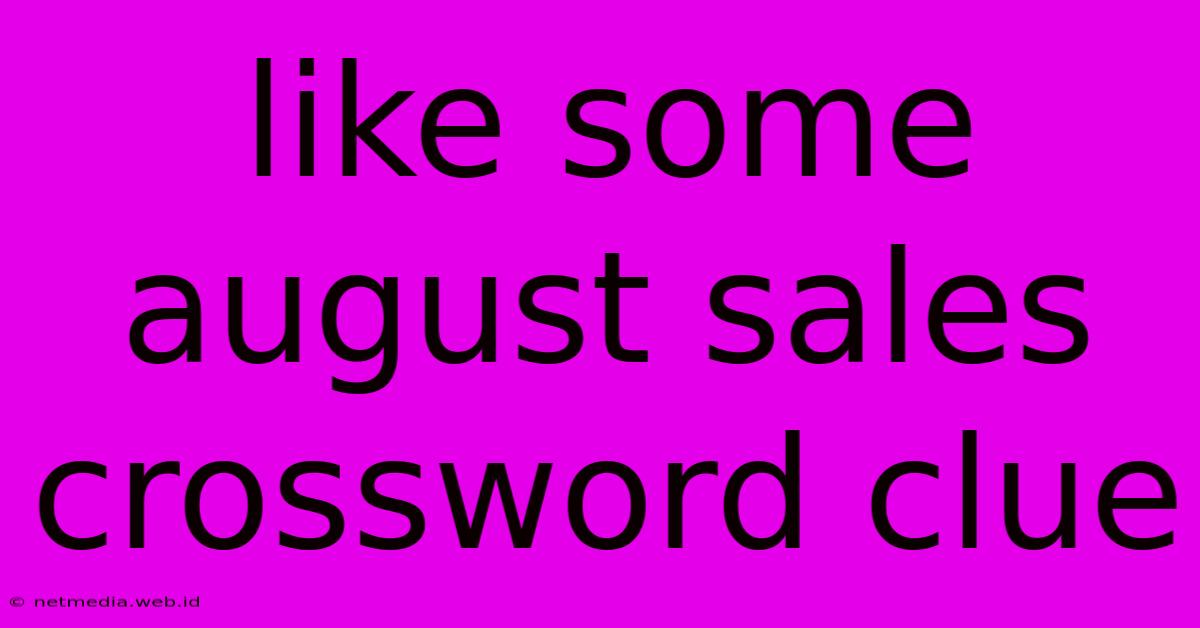 Like Some August Sales Crossword Clue