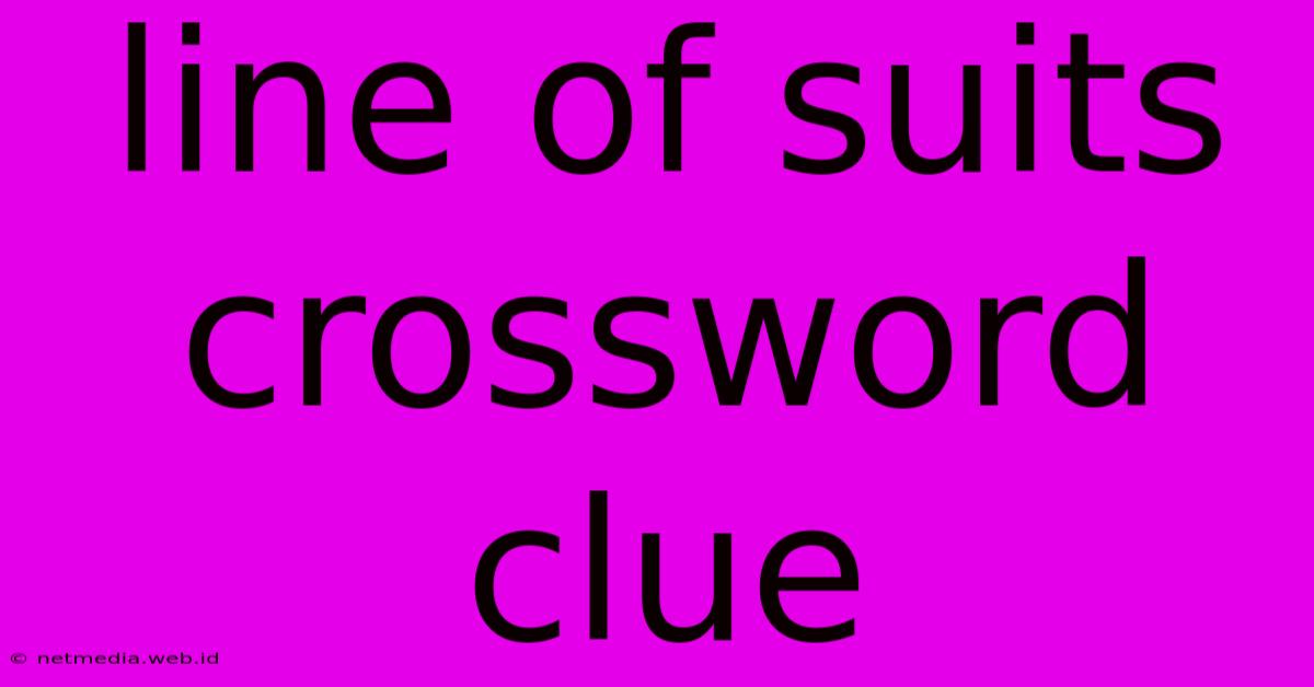 Line Of Suits Crossword Clue