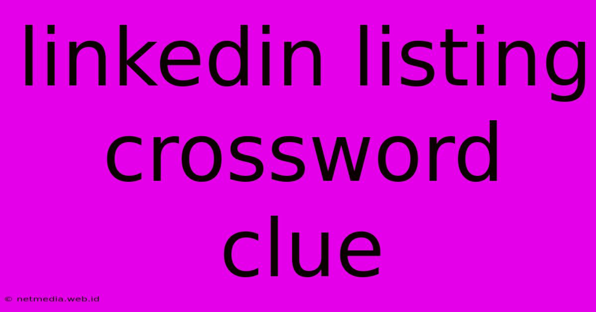 Linkedin Listing Crossword Clue