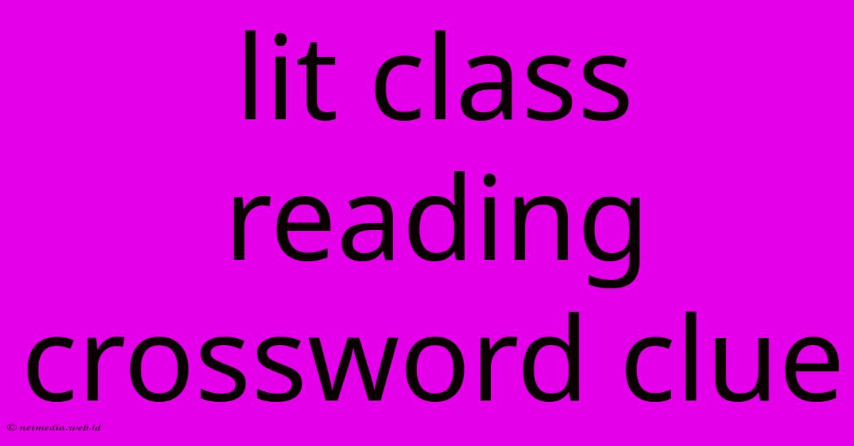 Lit Class Reading Crossword Clue