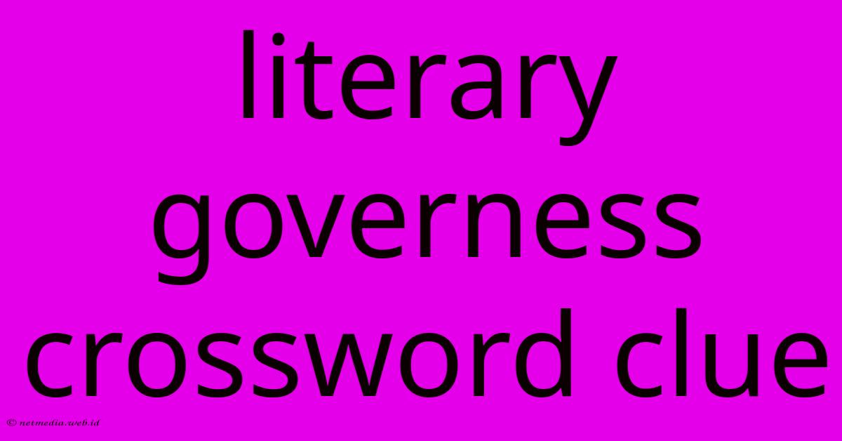 Literary Governess Crossword Clue