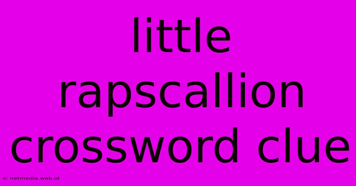 Little Rapscallion Crossword Clue