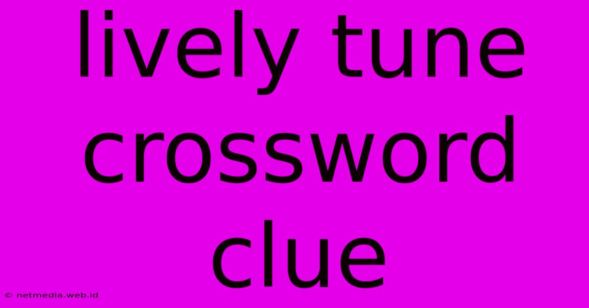 Lively Tune Crossword Clue