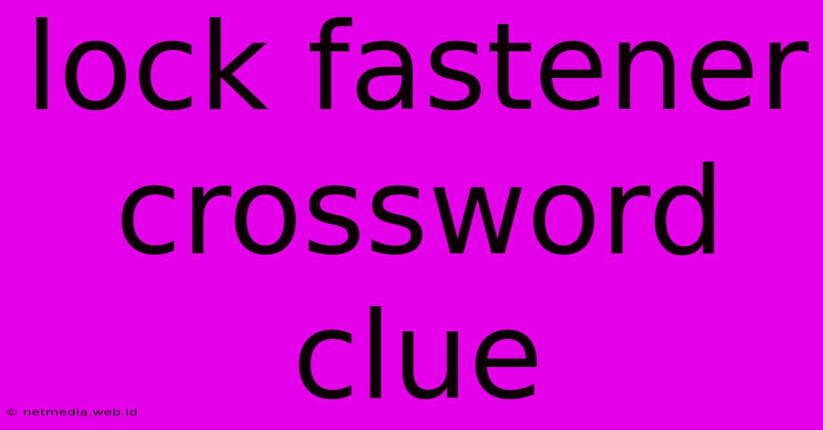 Lock Fastener Crossword Clue