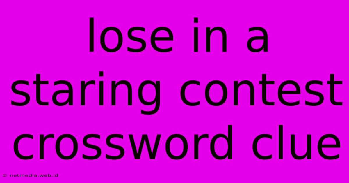 Lose In A Staring Contest Crossword Clue