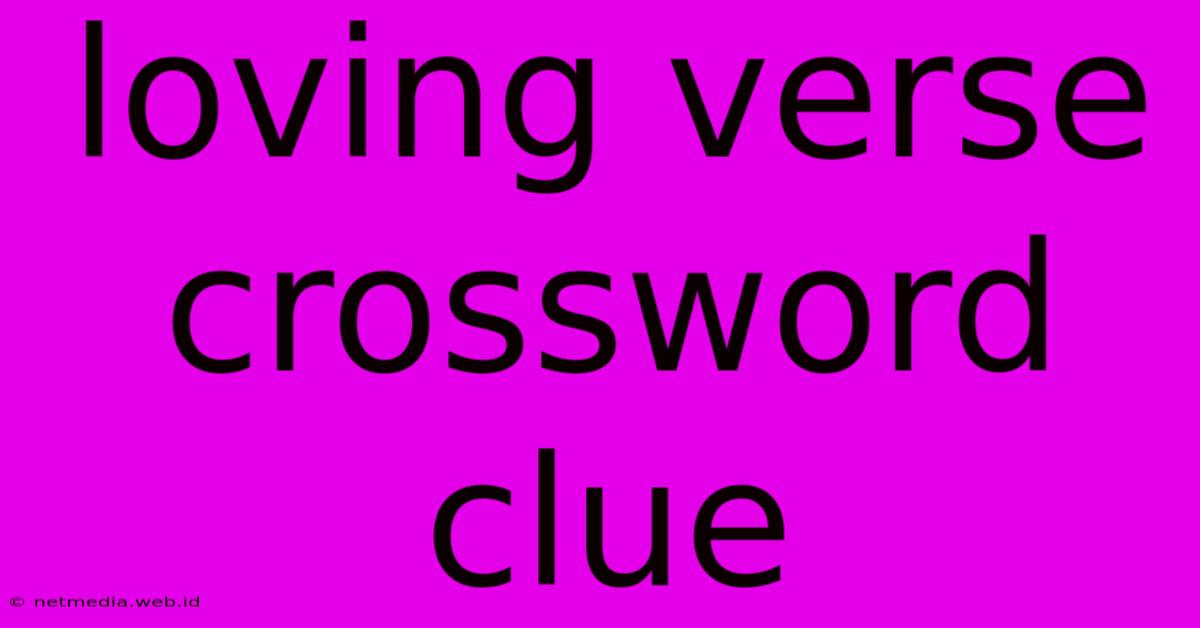 Loving Verse Crossword Clue