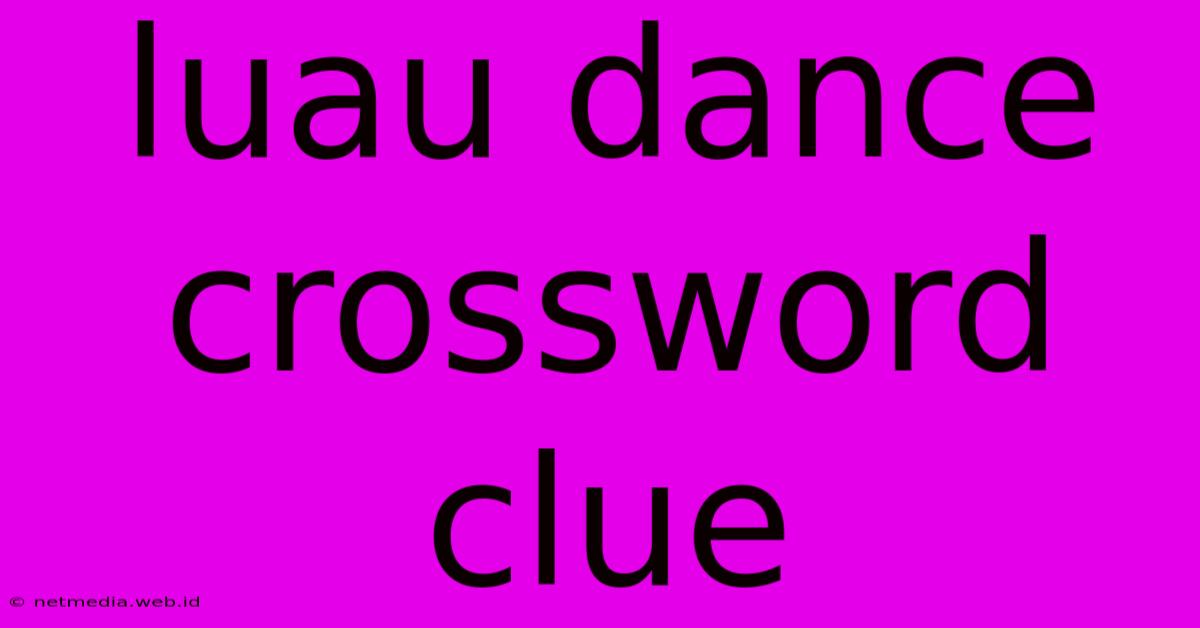 Luau Dance Crossword Clue