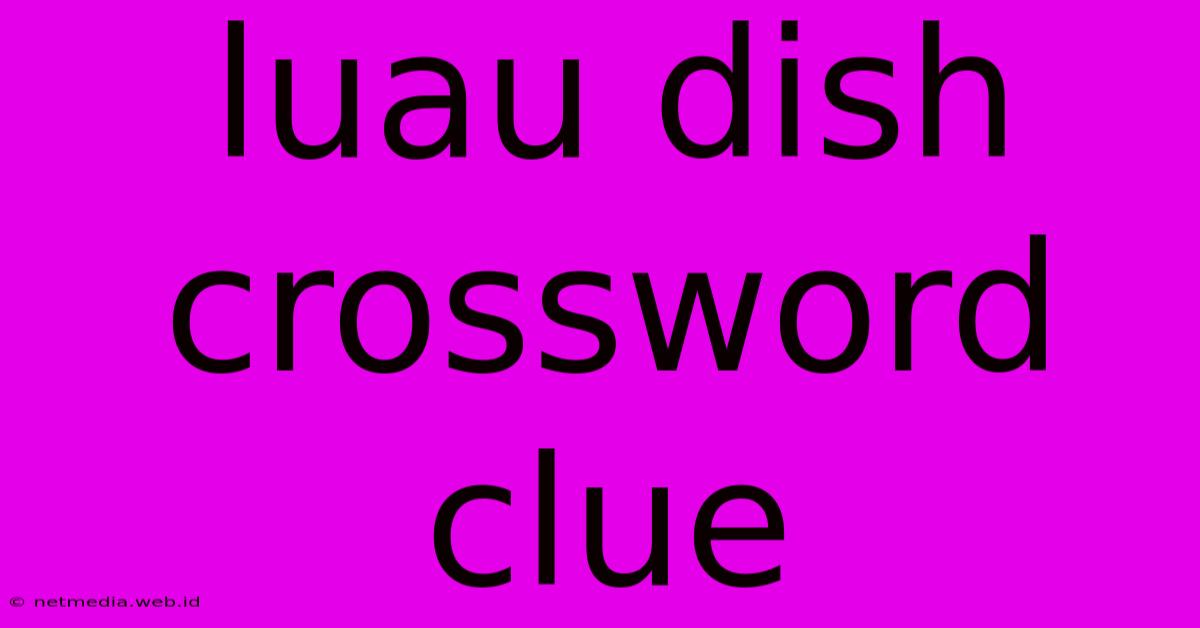 Luau Dish Crossword Clue