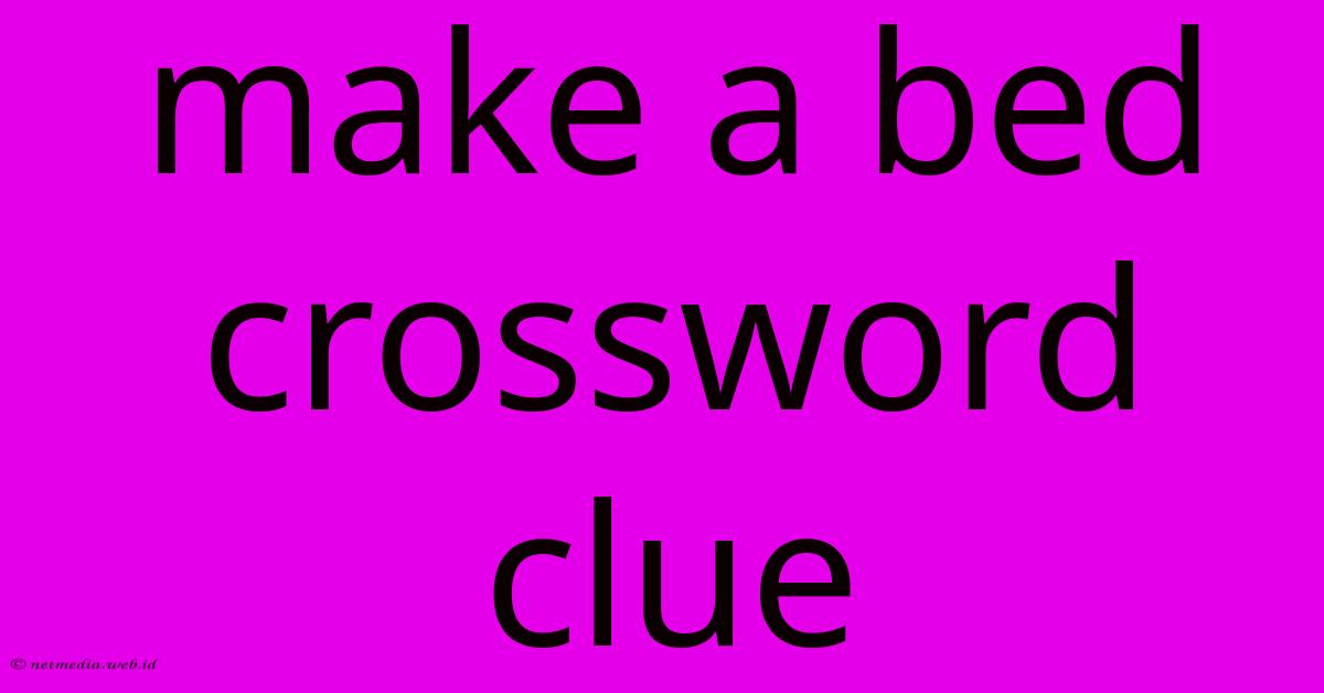 Make A Bed Crossword Clue