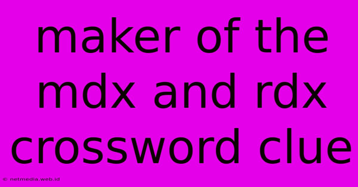 Maker Of The Mdx And Rdx Crossword Clue