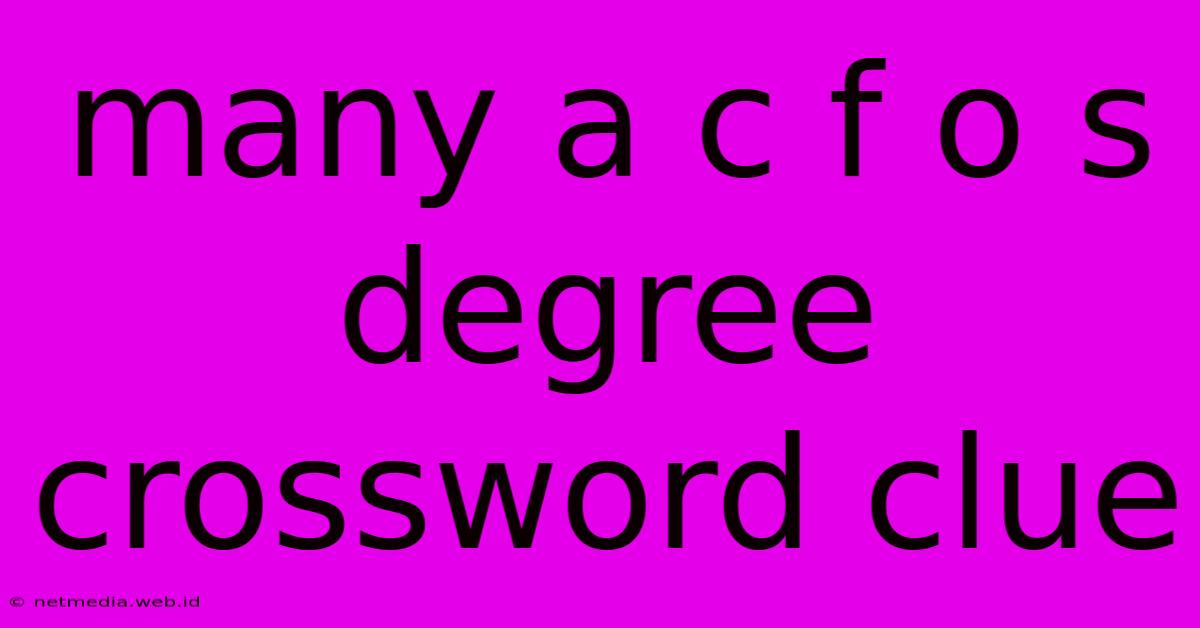 Many A C F O S Degree Crossword Clue