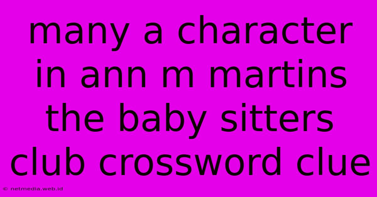 Many A Character In Ann M Martins The Baby Sitters Club Crossword Clue