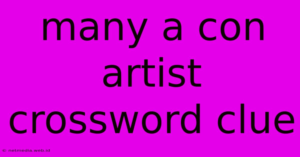 Many A Con Artist Crossword Clue