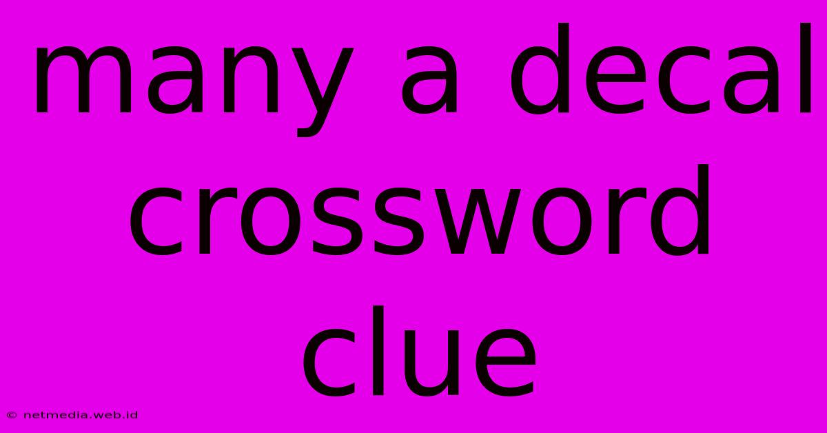 Many A Decal Crossword Clue