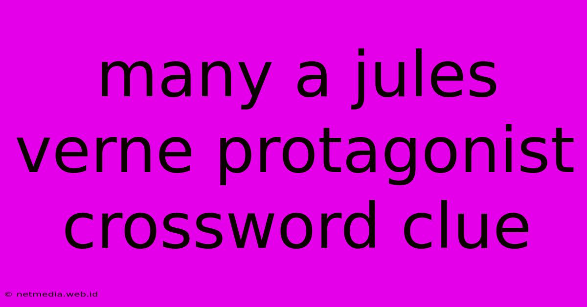 Many A Jules Verne Protagonist Crossword Clue