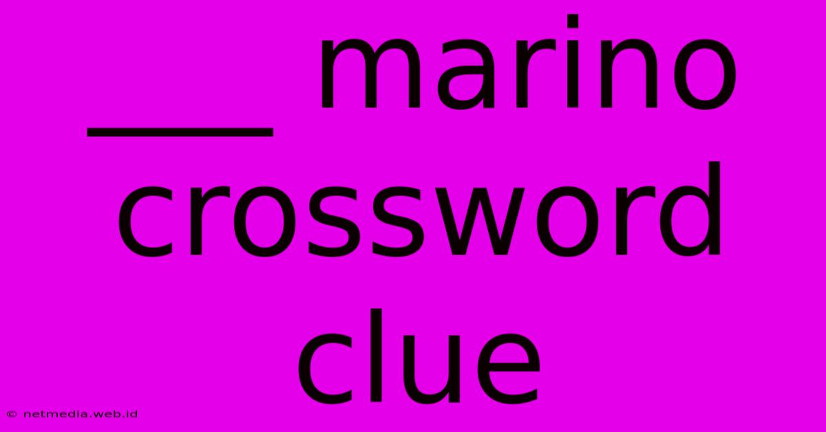 ___ Marino Crossword Clue