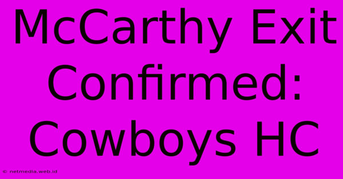 McCarthy Exit Confirmed: Cowboys HC