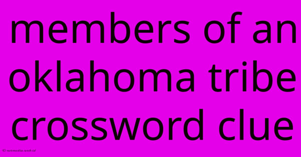 Members Of An Oklahoma Tribe Crossword Clue