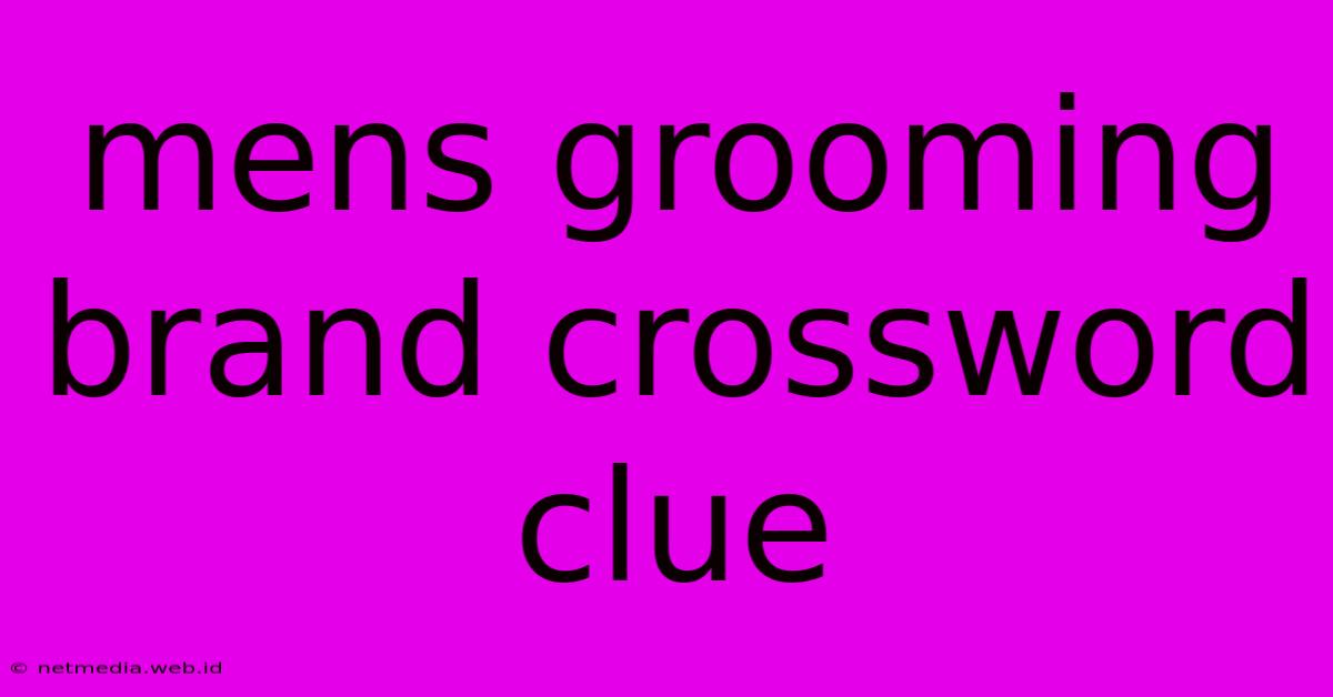 Mens Grooming Brand Crossword Clue