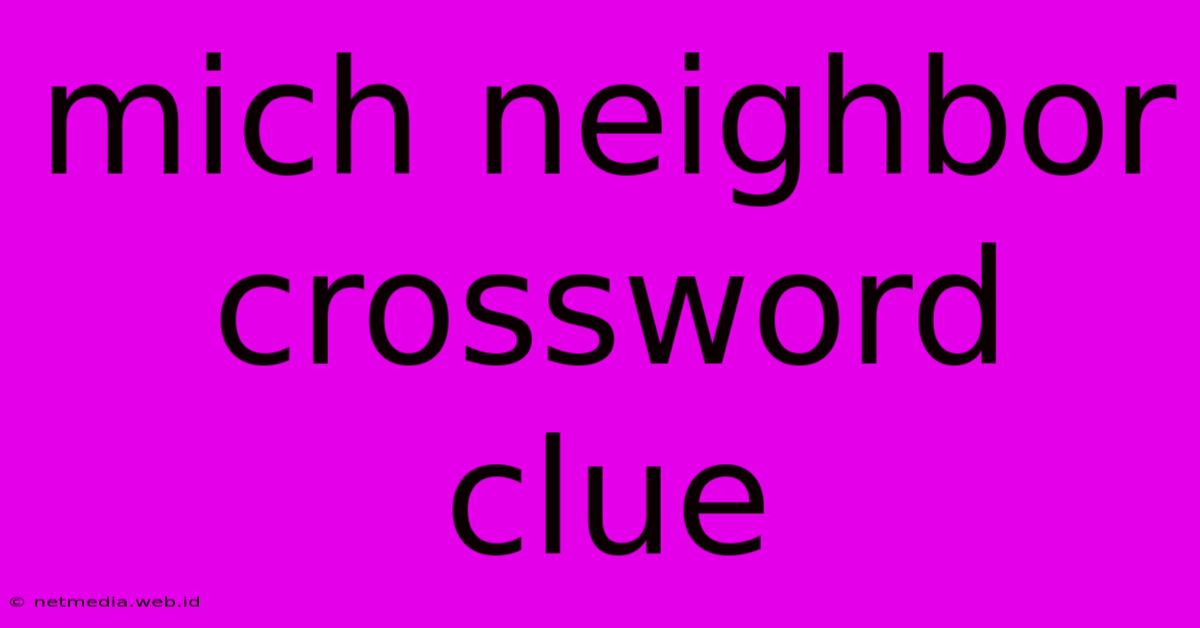 Mich Neighbor Crossword Clue