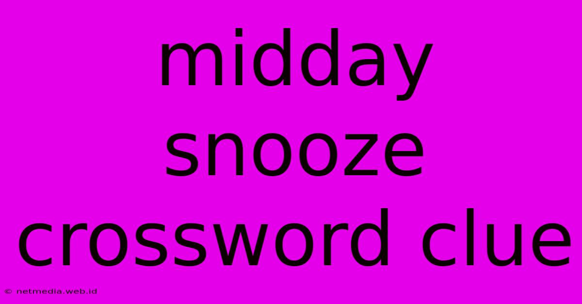 Midday Snooze Crossword Clue