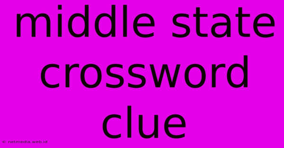 Middle State Crossword Clue