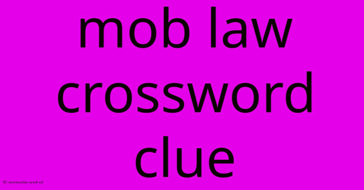 Mob Law Crossword Clue