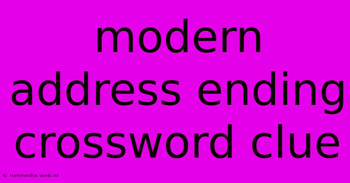 Modern Address Ending Crossword Clue