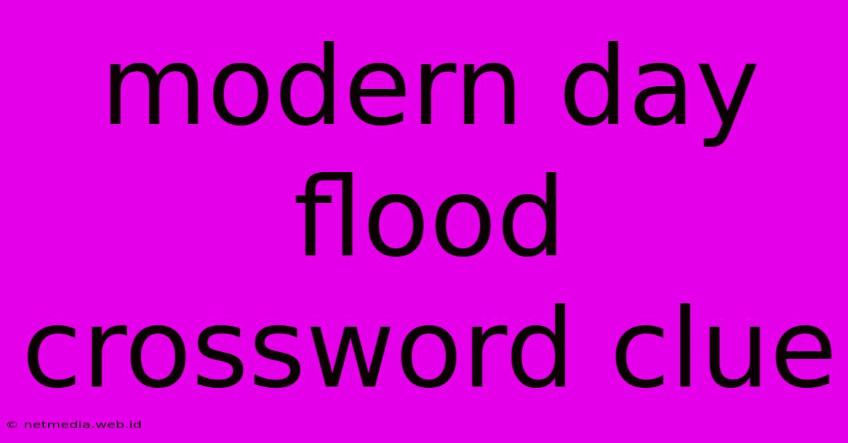 Modern Day Flood Crossword Clue