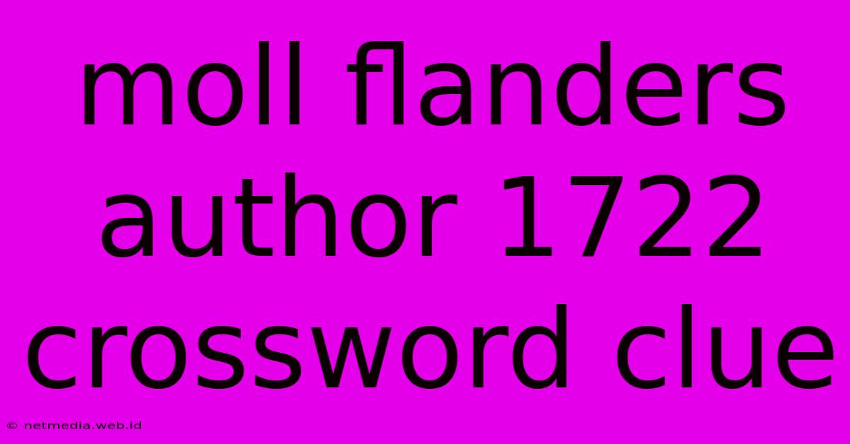 Moll Flanders Author 1722 Crossword Clue