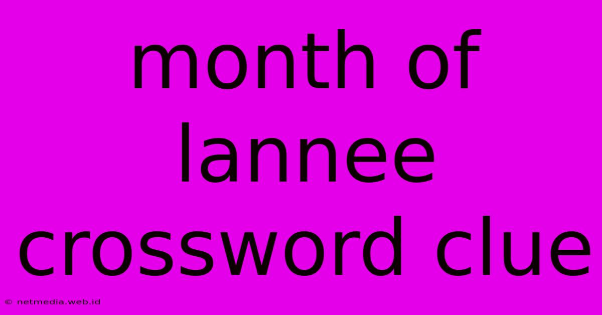 Month Of Lannee Crossword Clue