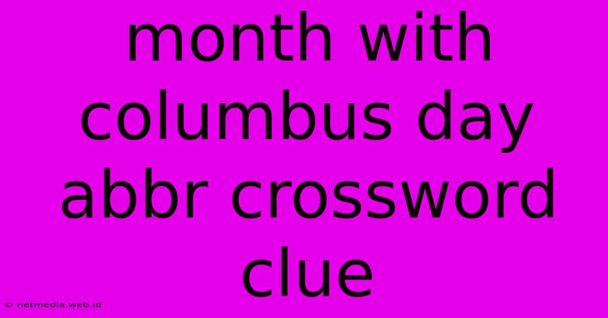 Month With Columbus Day Abbr Crossword Clue