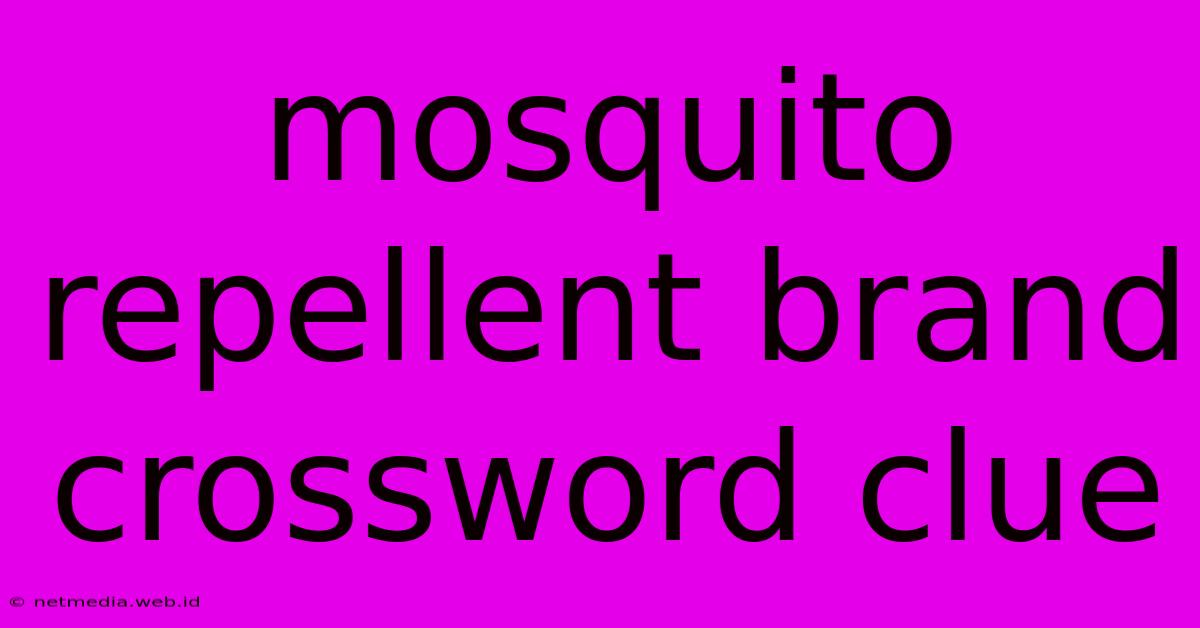 Mosquito Repellent Brand Crossword Clue