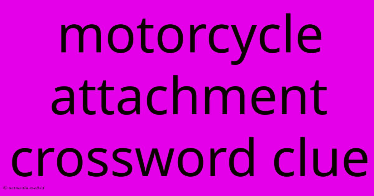 Motorcycle Attachment Crossword Clue Motorcycle Attachment Crossword Clue