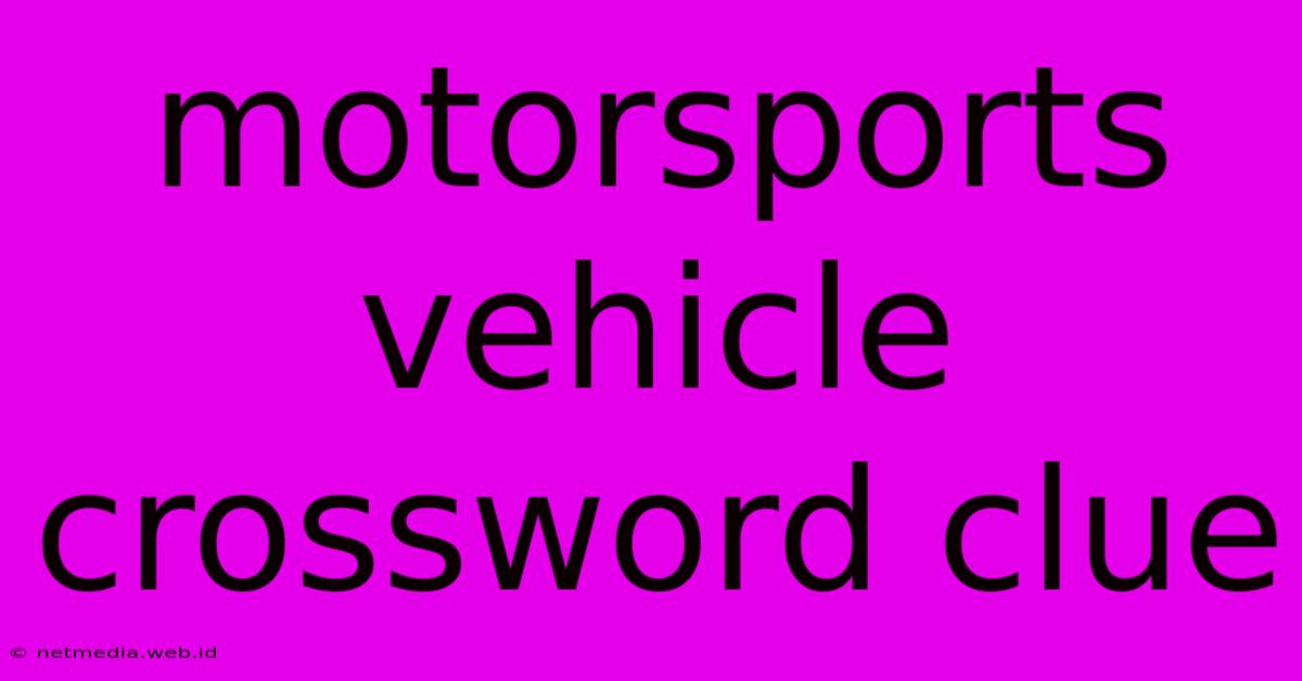 Motorsports Vehicle Crossword Clue