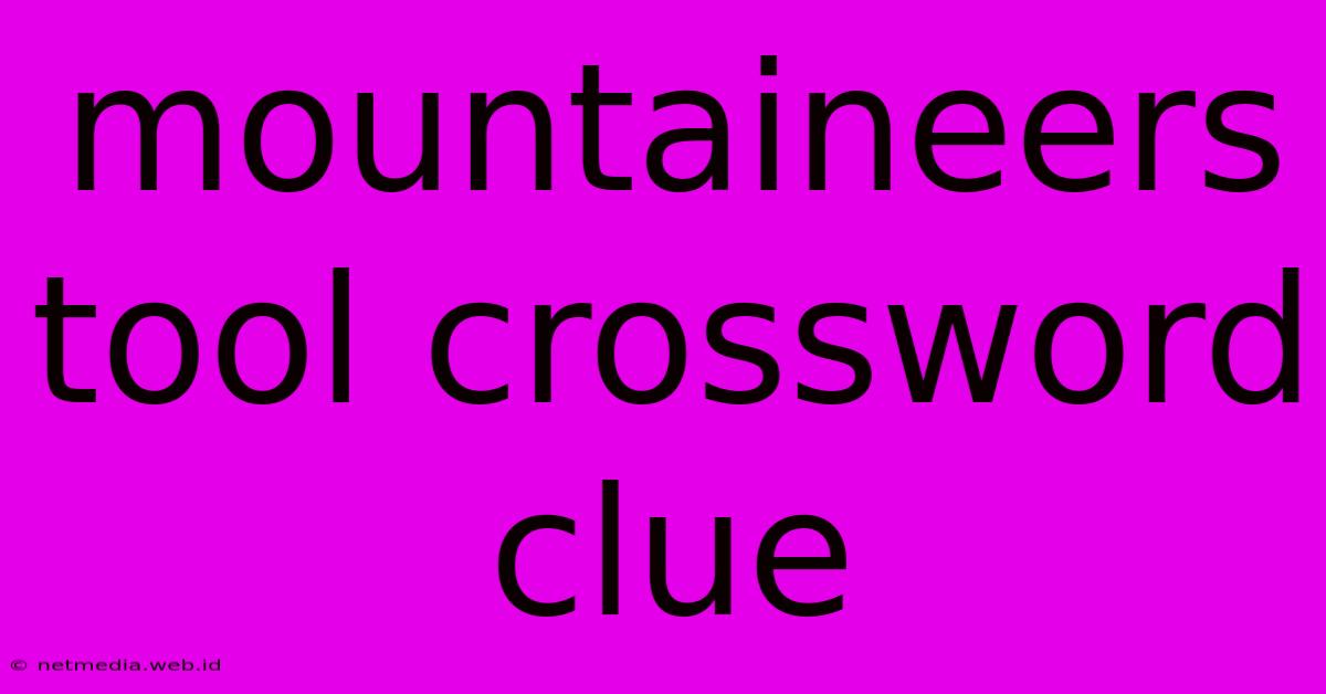 Mountaineers Tool Crossword Clue