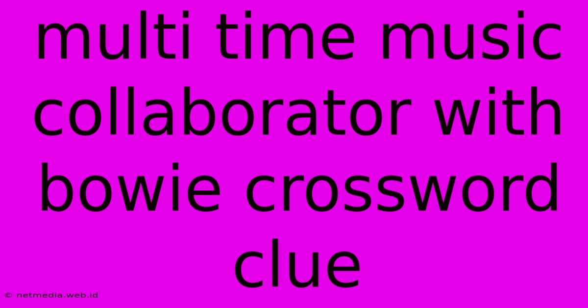 Multi Time Music Collaborator With Bowie Crossword Clue