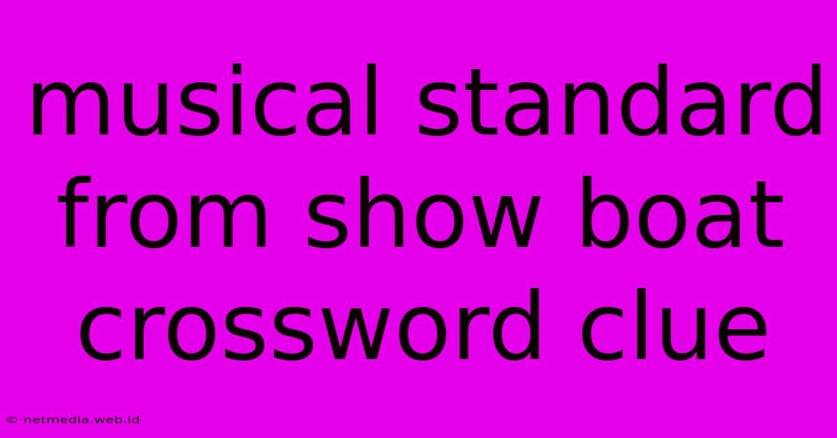 Musical Standard From Show Boat Crossword Clue