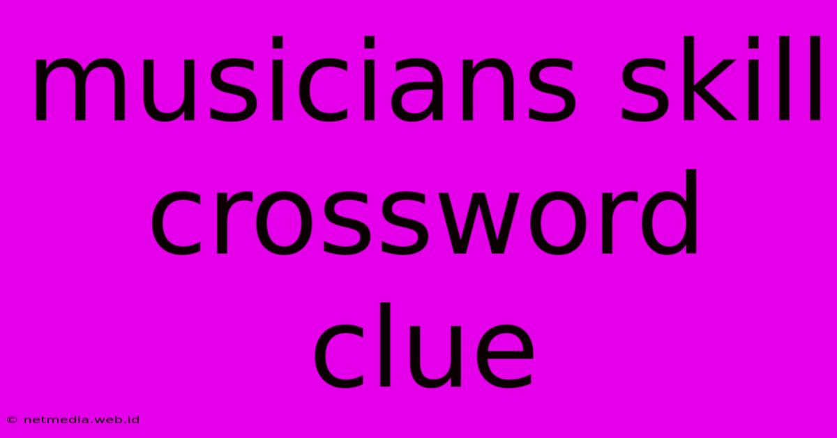 Musicians Skill Crossword Clue