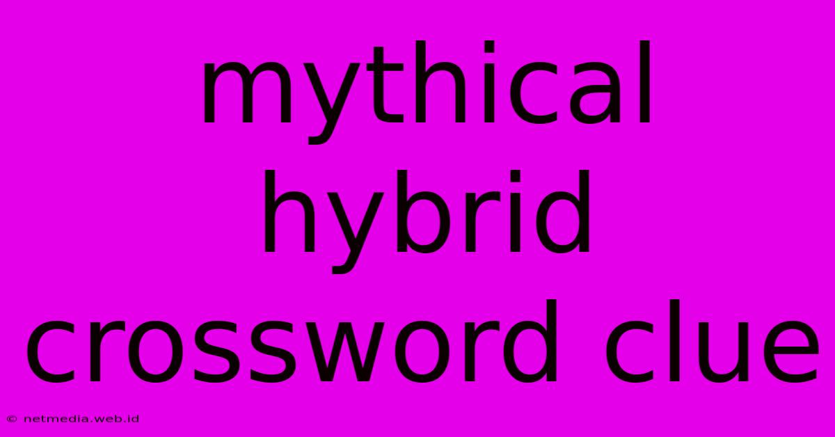 Mythical Hybrid Crossword Clue