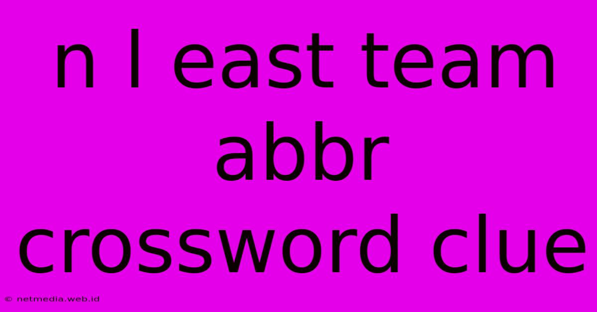 N L East Team Abbr Crossword Clue